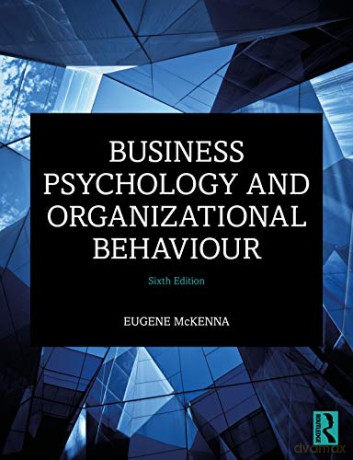 Business Psychology and Organizational Behaviour - Eugene McKenna [KSIĄŻKA]