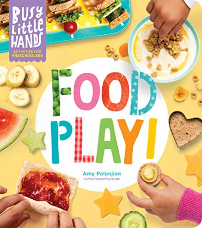 Busy Little Hands: Food Play!: Activities for Preschoolers - Amy Palanjian [KSIĄŻKA]