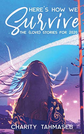 Here's How We Survive: The (Love) Stories For 2020 - Charity Tahmaseb [KSIĄŻKA]