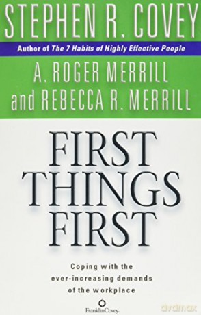 First Things First - Stephen R. Covey [KSIĄŻKA]