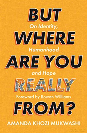 But Where Are You Really From: On Identity, Humanhood and Hope - Amanda Khozi Mukwashi [KSIĄŻKA]