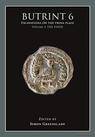 Butrint 6: Excavations on the Vrina Plain Volume 2: The Finds: 6.2 Butrint Archaeological Monographs - Simon Greenslade [KSIĄŻKA]