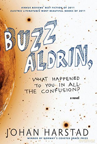 Buzz Aldrin, What Happened to You in All the Confusion: Johan Harstad - Johan Harstad [KSIĄŻKA]