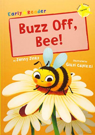 Buzz Off, Bee!: Yellow Early Reader - Jenny Jinks [KSIĄŻKA]