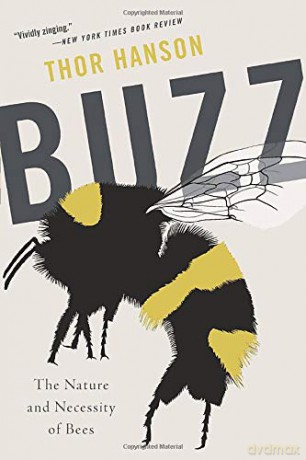 Buzz: The Nature and Necessity of Bees - Thor Hanson [KSIĄŻKA]