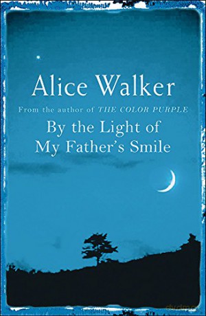 By the Light of My Father's Smile - Alice Walker [KSIĄŻKA]