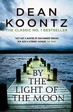 By the Light of the Moon: A gripping thriller of redemption, terror and wonder - Dean Koontz [KSIĄŻKA]