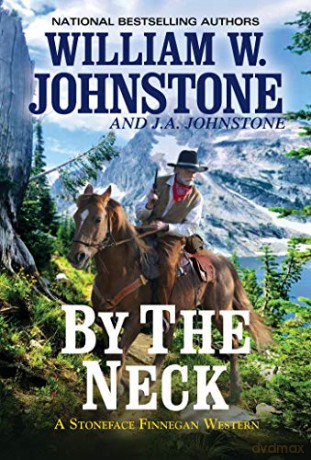 By the Neck: 1 A Red Ryan Western A Stoneface Finnegan Western - J.A. Johnstone [KSIĄŻKA]