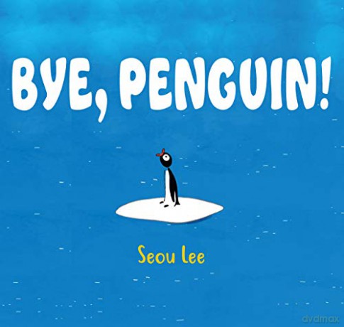 Bye, Penguin!: 1 - Seou Lee [KSIĄŻKA]