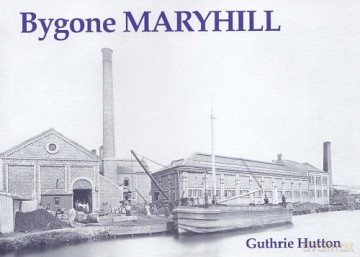Bygone Maryhill - Guthrie Hutton [KSIĄŻKA]