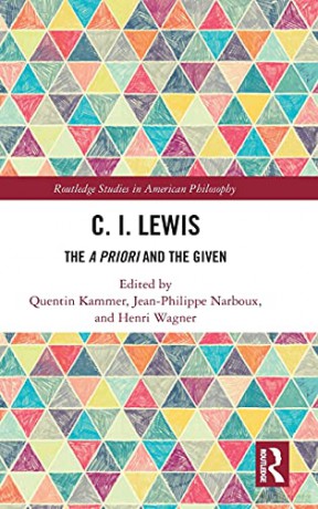 C.I. Lewis: The A Priori and the Given Routledge Studies in American Philosophy - Quentin Kammer [KSIĄŻKA]