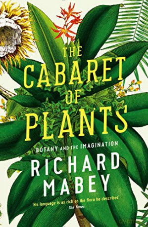 Cabaret of Plants: Botany and the Imagination - Richard Mabey [KSIĄŻKA]