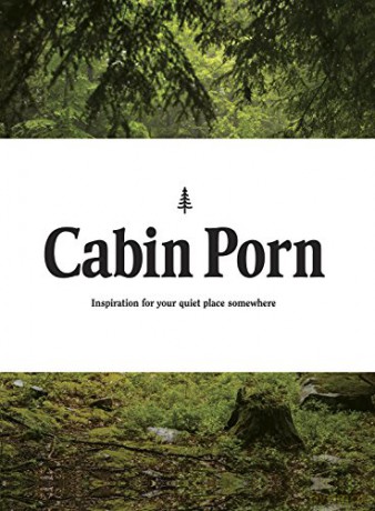 Cabin Porn: Inspiration for Your Quiet Place Somewhere - Zach Klein [KSIĄŻKA]