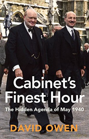 Cabinet's Finest Hour: The Hidden Agenda of May 1940 - David Owen [KSIĄŻKA]