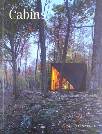 Cabins: Escape to Nature: Hidden Places, Stylish Spaces - Introduction by Damon Hayes Couture [KSIĄŻKA]