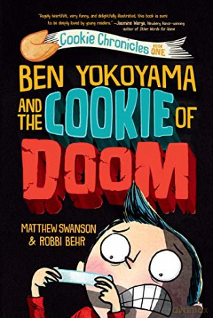 Ben Yokoyama And The Cookie Of Doom: 1 (Cookie Chronicles) - Matthew Swanson [KSIĄŻKA]