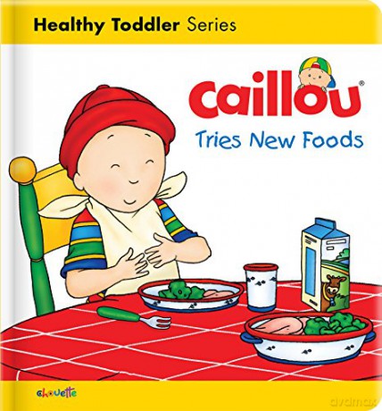 Caillou Tries New Foods Caillou's Essentials - Christine L'Heureux [KSIĄŻKA]