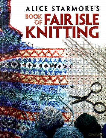 Alice Starmore's Book Of Fair Isle Knitting (Dover Knitting, Crochet, Tatting, Lace) [KSIĄŻKA]