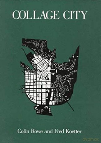 Collage City (The Mit Press) - Colin Rowe [KSIĄŻKA]