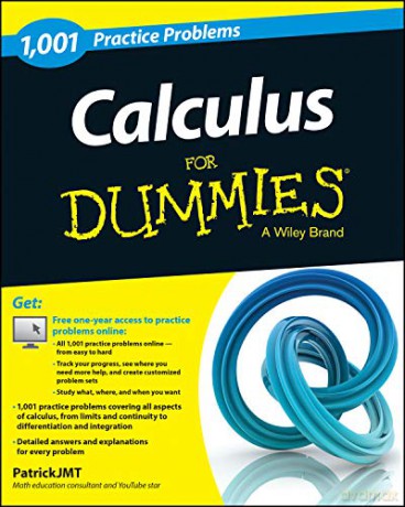 Calculus: 1,001 Practice Problems For Dummies + Free Online Practice - Patrick Jones [KSIĄŻKA]