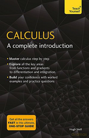 Calculus: A Complete Introduction: The Easy Way to Learn Calculus Teach Yourself - Hugh Neill [KSIĄŻKA]
