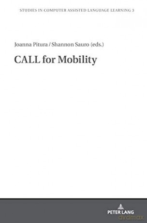 CALL for Mobility 3 Studies in Computer Assisted Language Learning - Joanna Pitura [KSIĄŻKA]