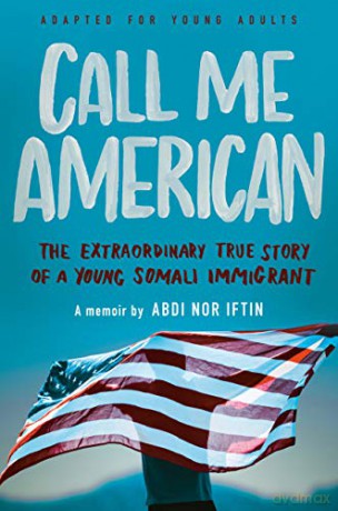 Call Me American (Adapted for Young Adults): The Extraordinary True Story of a Young Somali Immigrant - Abdi Nor Iftin [KSIĄŻKA]