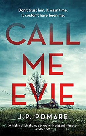 Call Me Evie: The Australian Bestseller with a jaw-dropping twist - J. P. Pomare [KSIĄŻKA]