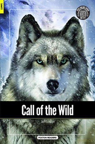 Call of the Wild - Foxton Reader Level-3 900 Headwords B1 with free online AUDIO Foxton Readers - Jack London [KSIĄŻKA]