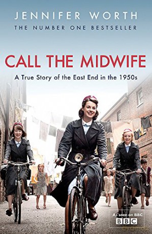 Call The Midwife: A True Story Of The East End In The 1950S - Jennifer Worth [KSIĄŻKA]