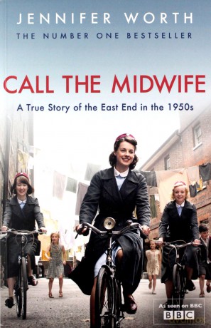 Call The Midwife: A True Story Of The East End In The 1950S - Jennifer Worth [KSIĄŻKA]