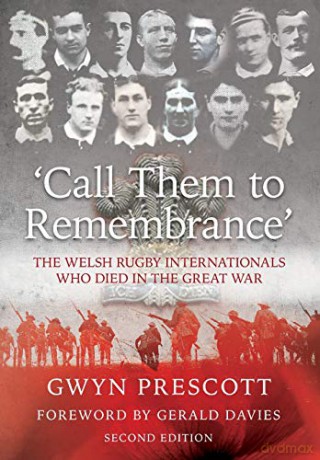 'Call them to remembrance': The Welsh rugby internationals who died in the Great War - Gwyn Prescott [KSIĄŻKA]