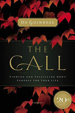 Call: Finding and Fulfilling God's Purpose For Your Life - Os Guinness [KALENDARZ]