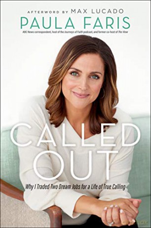 Called Out: Why I Traded Two Dream Jobs for a Life of True Calling - Paula Faris [KSIĄŻKA]
