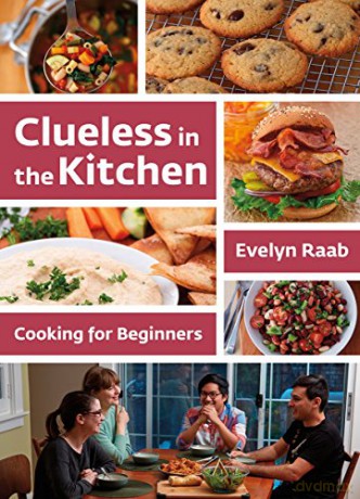 Clueless In The Kitchen: Cooking For Beginners - Evelyn Raab [KSIĄŻKA]
