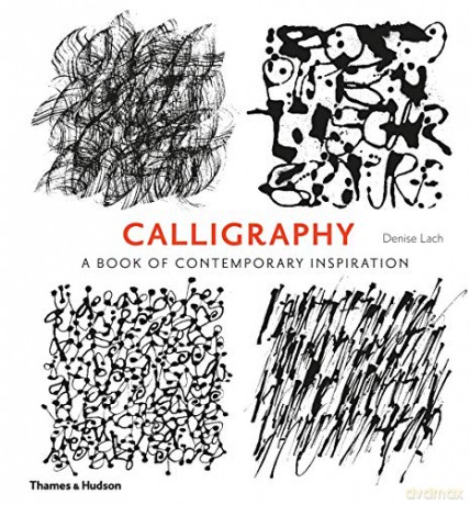 Calligraphy: A Book of Contemporary Inspiration - Denise Lach [KSIĄŻKA]