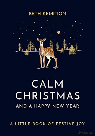Calm Christmas and a Happy New Year: A little book of festive joy - Beth Kempton [KSIĄŻKA]