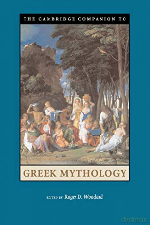 Camb Comp Greek Mythology Cambridge Companions to Literature - Roger D. Woodard [KSIĄŻKA]