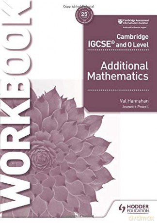 Cambridge IGCSE and O Level Additional Mathematics Workbook - Val Hanrahan [KSIĄŻKA]