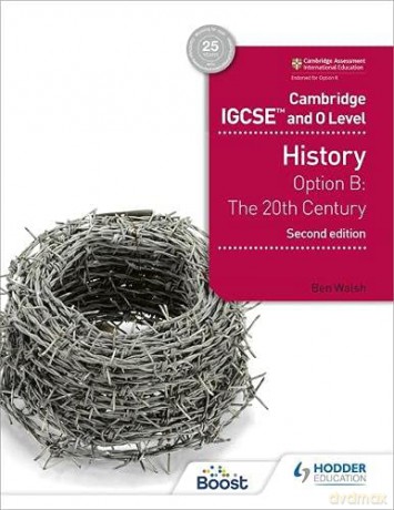 Cambridge IGCSE and O Level History 2nd Edition: Option B: The 20th century - Ben Walsh [KSIĄŻKA]