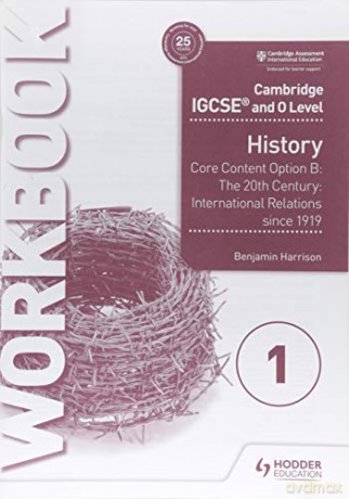 Cambridge IGCSE and O Level History Workbook 1 - Core content Option B: The 20th century: International Relations since 1919 - Benjamin Harrison [KSIĄŻKA]