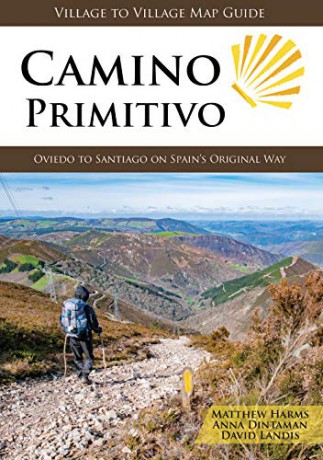 Camino Primitivo: Oviedo to Santiago on Spain's Original Way - Matthew Harms [KSIĄŻKA]