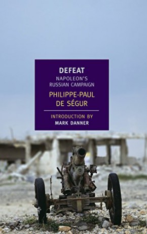 Defeat: Napoleon's Russian Campaign (New York Review Books Classics) - Philippe-Paul de Segur [KSIĄŻKA]