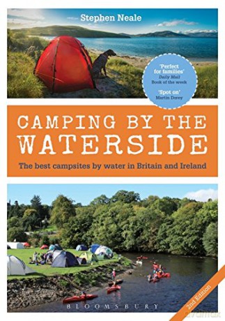 Camping by the Waterside: The Best Campsites by Water in Britain and Ireland: 2nd edition - Stephen Neale [KSIĄŻKA]
