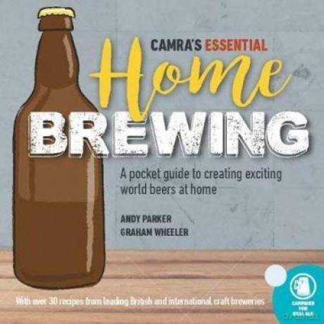 CAMRA's Essential Home Brewing: a pocket guide to creating world beers at home Camras Essentials - Andy Parker [KSIĄŻKA]