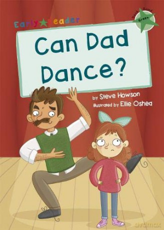 Can Dad Dance: Green Early Reader - Steve Howson [KSIĄŻKA]