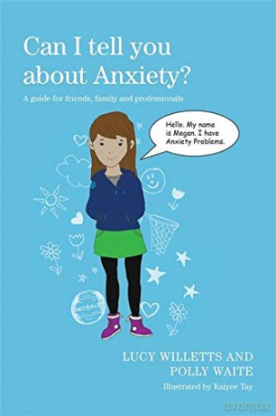 Can I tell you about Anxiety: A guide for friends, family and professionals - Lucy Willetts and Polly Waite [KSIĄŻKA]