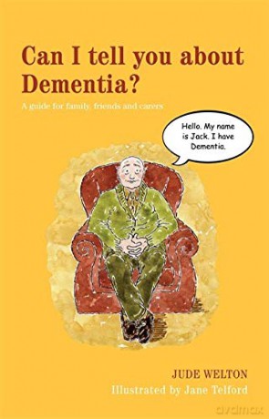 Can I tell you about Dementia: A guide for family, friends and carers - Jude Welton [KSIĄŻKA]
