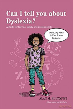 Can I tell you about Dyslexia: A guide for friends, family and professionals - Alan M. Hultquist [KSIĄŻKA]