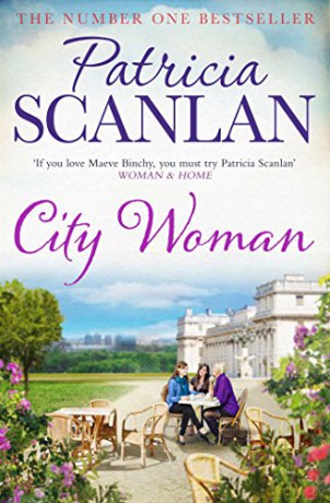 City Woman: Warmth, Wisdom And Love On Every Page - If You Treasured Maeve Binchy, Read Patricia Scanlan: Volume 2 - Patricia Scanlan [KSIĄŻKA]